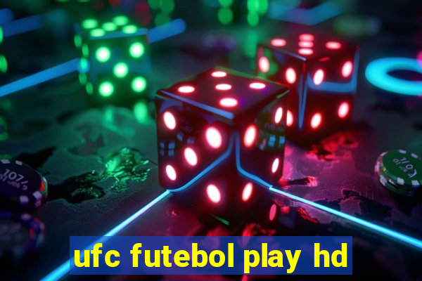 ufc futebol play hd